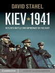 Kiev 1941 Hitler's Battle for Supremacy in the East【電子書籍】[ David Stahel ]