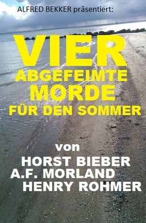 Vier abgefeimte Morde für den Sommer