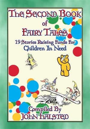 THE SECOND BOOK OF FAIRY TALES - 19 illustrated children's tales raising funds for Children in Need