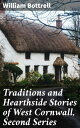 ŷKoboŻҽҥȥ㤨Traditions and Hearthside Stories of West Cornwall, Second SeriesŻҽҡ[ William Bottrell ]פβǤʤ300ߤˤʤޤ