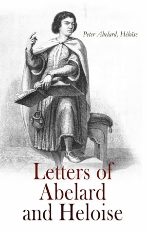 Letters of Abelard and Heloise【電子書籍】 Peter Abelard