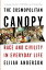 The Cosmopolitan Canopy: Race and Civility in Everyday Life【電子書籍】[ Elijah Anderson ]