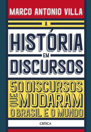 A hist?ria em discursos 50 Discursos Que Mudaram O Brasil E O Mundo