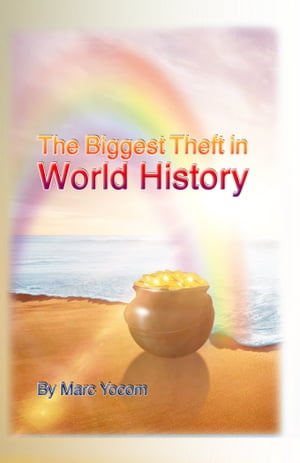 The Biggest Theft in World History