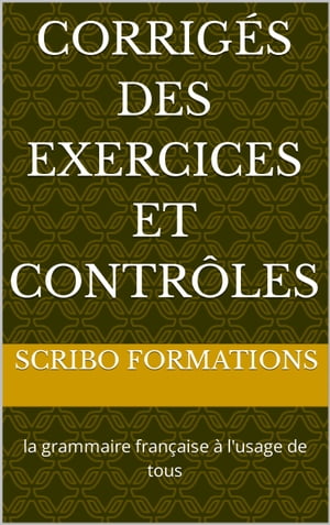 Corrigés des exercices et contrôles