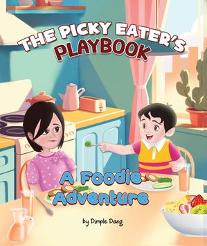 ŷKoboŻҽҥȥ㤨The Picky Eater s Playbook A Foodie AdventureŻҽҡ[ Ms. Dimple Dang ]פβǤʤ162ߤˤʤޤ