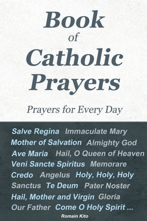 Book of Catholic Prayers - Prayers for Every Day -