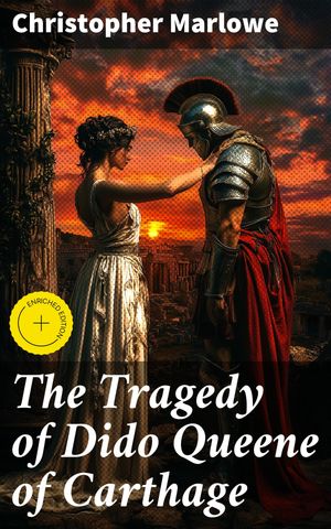 ŷKoboŻҽҥȥ㤨The Tragedy of Dido Queene of Carthage Enriched edition. Love, Betrayal, and Power in Elizabethan DramaŻҽҡ[ Christopher Marlowe ]פβǤʤ300ߤˤʤޤ