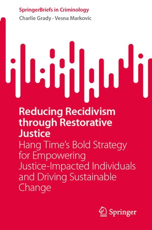 ŷKoboŻҽҥȥ㤨Reducing Recidivism through Restorative Justice Hang Times Bold Strategy for Empowering Justice-Impacted Individuals and Driving Sustainable ChangeŻҽҡ[ Charlie Grady ]פβǤʤ5,469ߤˤʤޤ