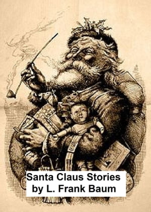 Santa Claus StoriesŻҽҡ[ L. Frank Baum ]