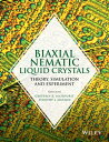 Biaxial Nematic Liquid Crystals Theory, Simulation and Experiment【電子書籍】