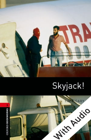 Skyjack! - With Audio Level 3 Oxford Bookworms Library