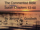 Isaiah Chapters 53-60 An In Depth Bible Study Platform【電子書籍】[ Jerome Cameron Goo...
