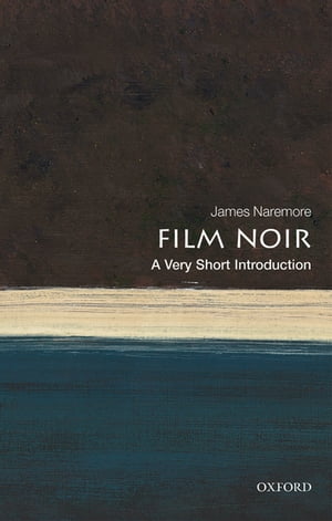 Film Noir A Very Short Introduction【電子書籍】[ James Naremore ]