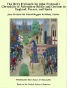 The Boy's Froissart: Sir John Froissart’s Chronicles of Adventure Battle and Cus...