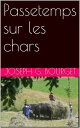 Passetemps sur les chars【電子書籍】[ Jose