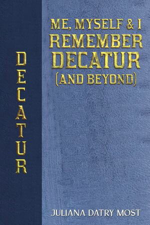 ŷKoboŻҽҥȥ㤨Me, Myself & I Remember Decatur (and BeyondŻҽҡ[ Juliana Datry Most ]פβǤʤ665ߤˤʤޤ