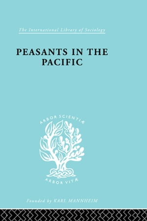 Peasants in the Pacific A Study of Fiji Indian Rural Society