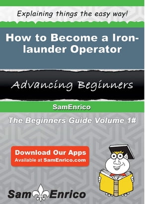 How to Become a Iron-launder Operator