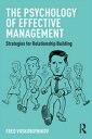 The Psychology of Effective Management Strategies for Relationship Building【電子書籍】 Fred Voskoboynikov