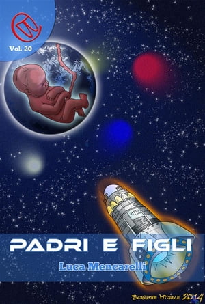 Padri e Figli【電子書籍】[ Luca Mencarelli