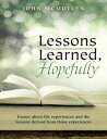 Lessons Learned, Hopefully: Essays About Life Ex