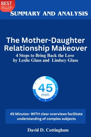 Summary of The Mother-Daughter Relationship Makeover