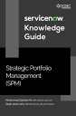 ServiceNow SPM (Strategic Portfolio Management) Knowledge Guide【電子書籍】 Muhammad Zeeshan Ali