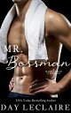 Mr. Bossman When Mr. Wrong is Mr. Right, 2【電子書籍】 Day Leclaire