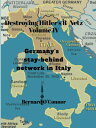 Destroying Hitler’s R-Netz Volume IV: Germany's stay-behind network in Italy【電子書...
