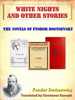 Fyodor Dostoevsky’s Short Stories: White Nights and Other Stories [Annotated]