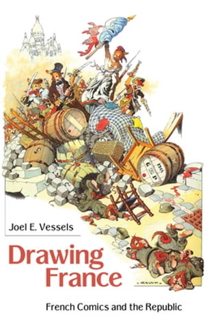 Drawing France French Comics and the Republic【電子書籍】[ Joel E. Vessels ]