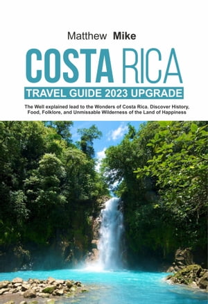 COSTA RICA TRAVEL GUIDE 2023 UPGRADE