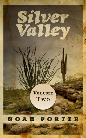 Silver Valley (Volume Two) Silver Valley, #2Żҽҡ[ Noah Porter ]