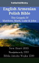 English Armenian Polish Bible - The Gospels IV - Matthew, Mark, Luke & John New Heart 2010 - ???????????? 1910 - Biblia Jakuba Wujka 1599【電子書籍】[ TruthBeTold Ministry ]