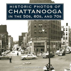 Historic Photos of Chattanooga in the 50s, 60s a