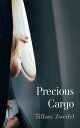 Precious Cargo【電子書籍】[ Tiffany Zweifel ]