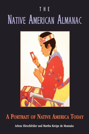 The Native American Almanac: A Portrait of Native America Today