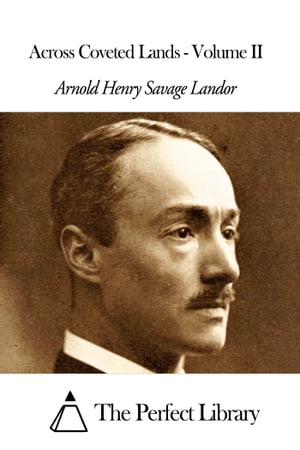 Across Coveted Lands - Volume IIŻҽҡ[ Arnold Henry Savage Landor ]