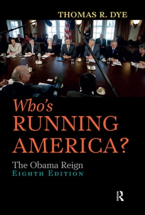 Who's Running America? The Obama Reign【電子書籍】[ Thomas R. Dye ]