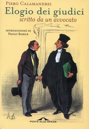 Elogio dei giudici scritto da un avvocato Scritto da un avvocatoŻҽҡ[ Piero Calamandrei ]