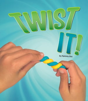 Twist It!【電子書籍】[ Tammy Enz ]