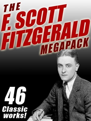 The F. Scott Fitzgerald MEGAPACK ®