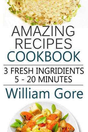 Amazing Recipes - CookbookŻҽҡ[ Wiiliam Gore ]