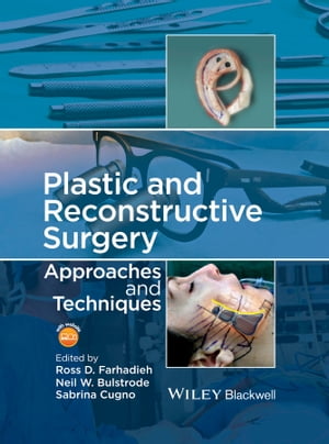 Plastic and Reconstructive Surgery Approaches and Techniques