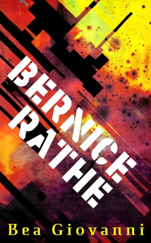 Bernice Rathe【電子書籍】[ Bea Giovanni ]