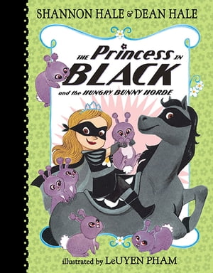 The Princess in Black and the Hungry Bunny Horde【電子書籍】 Shannon Hale