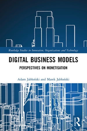 Digital Business Models Perspectives on MonetisationŻҽҡ[ Adam Jab?o?ski ]