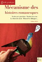 M?canisme des histoires romanesques Guide pratiq