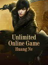 Unlimited Online Game Volume 1【電子書籍】 Huang Nv